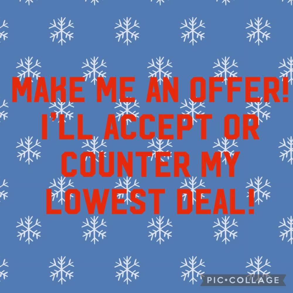 Make me an offer and I’ll either accept or counter my lowest possible offer!